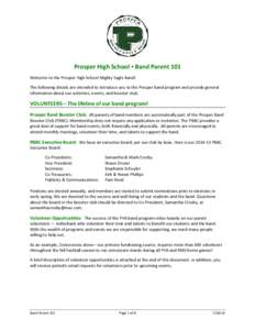 Prosper High School • Band Parent 101 Welcome to the Prosper High School Mighty Eagle Band! The following details are intended to introduce you to the Prosper band program and provide general information about our acti