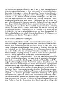 An den Osterfeiertagen des Jahres 1916, am 23. und 24. April, versammelten sich 62 meist jüngere Menschen aus 18 Orten Deutschlands im Vegetarischen Speisehaus in der Zwätzengasse 16 in Jena. Es waren linke Vertreter der sozialdemokratischen Arbeiterjugend und einige ältere mit der Arbeiterjugend verbundene SPDGenossen. Sie alle einte der Wunsch nach einer Friedenspolitik und die Ablehnung der regierungsfreundlichen Politik der SPD-Führung, die mit der Zustimmung zu den Kriegskrediten am 4. August 1914 begonnen und sich mit der Aufgabe jeder wirkungsvollen Opposition gegenüber der kaiserlichen Regierung und ihrer Kriegspolitik fortgesetzt hatte. Eine besondere Bedeutung erhielt diese Veranstaltung durch das Auftreten der beiden SPD-Abgeordneten Karl Liebknecht