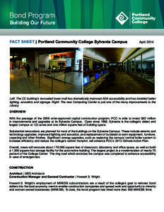 FACT SHEET | Portland Community College Sylvania Campus  April 2014 Left: The CC building’s renovated lower mall has dramatically improved ADA accessibility and has installed better lighting, acoustics and signage. Rig