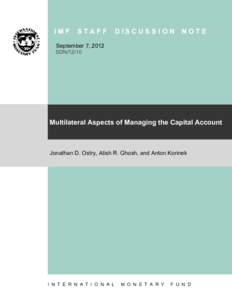 Multilateral Aspects of Managing the Capital Account; by Jonathan D. Ostry, Atish R. Ghosh, and Anton Korinek; SDN 12/10; September 7, 2012