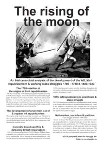 The rising of the moon An Irish anarchist analysis of the development of the left, Irish republicanism & working class struggles & The 1798 rebellion &