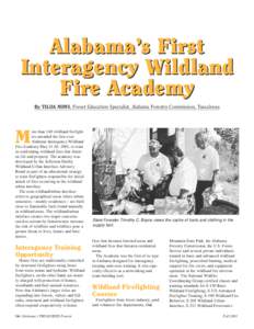 Alabama’s First Interagency Wildland Fire Academy By TILDA MIMS, Forest Education Specialist, Alabama Forestry Commission, Tuscaloosa  M