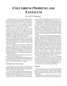 COLUMBIUM (NIOBIUM) AND TANTALUM By Larry D. Cunningham Columbium (niobium—Nb) is vital as an alloying element in steels and in superalloys for aircraft turbine engines and is in greatest demand in industrialized count