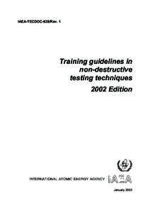 IAEA-TECDOC-628/Rev. 1  Training guidelines in non-destructive testing techniques 2002 Edition