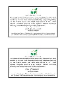 This certifies the cellulose insulation products (Cel-Pak and Nu-Wool) provided by National Fiber are an eligible building component qualifying for the Federal Income Tax Credit under section § 25C. These cellulose insu