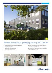 Aberdeen Business House | Kirkebjerg Allé 90 | m2 	 Business House med fælles mødecenter og faciliteter 	 Stor og hyggelig gårdhave Flotte kontorlejemål på 386, 690, 875 og 897 m². 	 I kombination på 