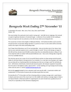 Baragoola Week Ending 27th November ‘11 In attendance this week: Nick, Lance, Peter, Gary, Glen, Geoff & Mark Visitors: Nil One new member this week and a short week in raising cash – only $60, but no outgoings. We r