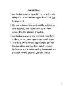Instruc ons  1) Applica ons are designed to be complete via  computer.  Hand wri en applica ons will not  be accepted.  2) Completed applica ons should be printed for  your records, and a sec