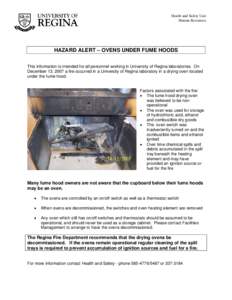 Health and Safety Unit Human Resources HAZARD ALERT – OVENS UNDER FUME HOODS This information is intended for all personnel working in University of Regina laboratories. On December 13, 2007 a fire occurred in a Univer