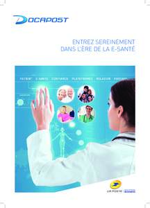 ENTREZ SEREINEMENT DANS L’ÈRE DE LA E-SANTÉ Améliorer l’efficience du secteur de la santé, grâce au digital.