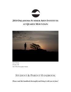 2014 OKLAHOMA SUMMER ARTS INSTITUTE AT QUARTZ MOUNTAIN Jesse Chesnut Choctaw, OK 2012 OSAI Photography Student