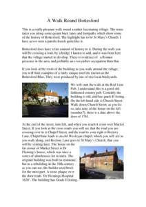 A Walk Round Bottesford This is a really pleasant walk round a rather fascinating village. The route takes you along some quaint back lanes and footpaths which show some of the history of Bottesford. The highlight has to