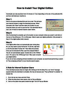 How to Install Your Digital Edition Downloads can take anywhere from 15 minutes to 1 hour depending on the size of the publication/file and how well-oiled your machine is. Step 1: