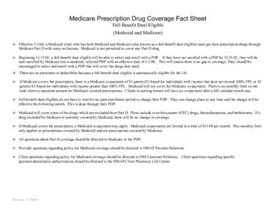 Beginning January 1, 2006, Medicare will begin providing prescription drug coverage through Medicare Prescription Drug Plans (