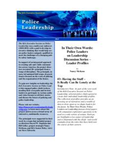 2013  The BJA Executive Session on Police Leadership was a multi-year endeavor[removed]with a goal to develop innovative thinking that would help create police leaders uniquely qualified to meet the challenges of a c