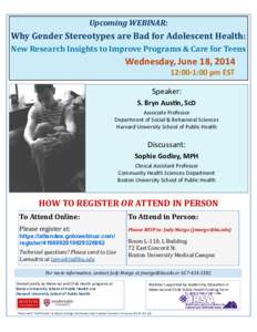 Upcoming WEBINAR:  Why Gender Stereotypes are Bad for Adolescent Health: New Research Insights to Improve Programs & Care for Teens  Wednesday, June 18, 2014