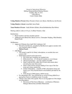 Journal of Agricultural Education Editing Managing Board Meeting Minutes Tuesday, May 24, 2011 4:00-6:00 p.m. Coeur d’Alene, Idaho Voting Members Present: Brian Warnick (Chair), Lori Moore, Matt Raven, Jim Flowers