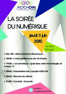 LA SOIRÉE DU NUMÉRIQUE Jeudi 1 1 juin 2015 Le Quai #Angers