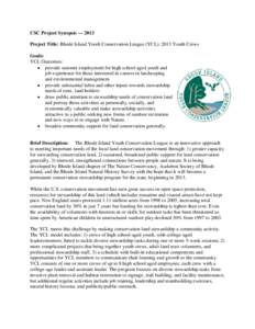CSC Project Synopsis — 2013 Project Title: Rhode Island Youth Conservation League (YCL): 2013 Youth Crews Goals: YCL Outcomes: • provide summer employment for high school aged youth and job experience for those inter