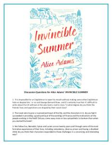    	
   Discussion	
  Questions	
  for	
  Alice	
  Adams’	
  INVINCIBLE	
  SUMMER	
   	
  