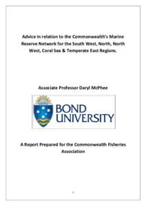 Advice in relation to the Commonwealth’s Marine Reserve Network for the South West, North, North West, Coral Sea & Temperate East Regions. Associate Professor Daryl McPhee