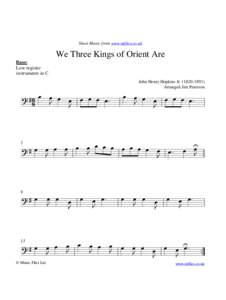 Sheet Music from www.mfiles.co.uk  We Three Kings of Orient Are Bass: Low register instruments in C