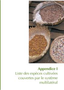 FAO/M. Bleich  Appendice I Liste des espèces cultivées couvertes par le système multilatéral