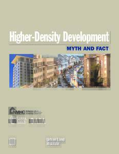 Higher-Density Development MYTH AND FACT $  Urban Land
