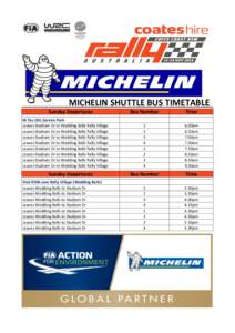 MICHELIN SHUTTLE BUS TIMETABLE Sunday Departures Hi-Tec Oils Service Park Leaves Stadium Dr to Wedding Bells Rally Village Leaves Stadium Dr to Wedding Bells Rally Village Leaves Stadium Dr to Wedding Bells Rally Village