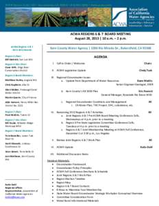 ACWA REGIONS 6 & 7 BOARD MEETING August 28, 2013 | 10 a.m. – 2 p.m. ACWA Regions 6 &[removed]Boards  Kern County Water Agency | 3200 Rio Mirada Dr., Bakersfield, CA 93308