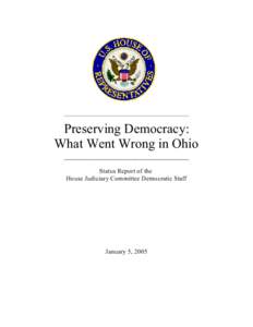 __________________________________________________  Preserving Democracy: What Went Wrong in Ohio ______________________________ Status Report of the