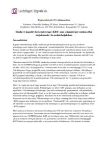 Projektarbete för ST i allmänmedicin Författare: Christoffer Sandberg, ST-läkare, Samariterhemmets VC, Uppsala Handledare: Mats Gulliksson, MD, PhD, distriktsläkare, Kungsgärdets VC, Uppsala Studier i kognitiv bete