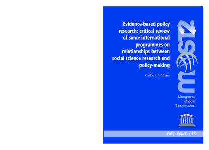 Evidence-based policy research: critical review of some international programmes on relationships between social science research and policy-making; MOST policy papers, new series MOST-2; Vol.:18; 2009