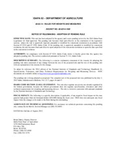 IDAPA 02 – DEPARTMENT OF AGRICULTURE[removed]RULES FOR WEIGHTS AND MEASURES DOCKET NO[removed]NOTICE OF RULEMAKING - ADOPTION OF PENDING RULE EFFECTIVE DATE: This rule has been adopted by the agency and is now