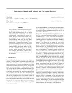 Learning to Classify with Missing and Corrupted Features  Ofer Dekel Microsoft Research, 1 Microsoft Way, Redmond, WA[removed]USA Ohad Shamir The Hebrew University, Jerusalem 91904, Israel