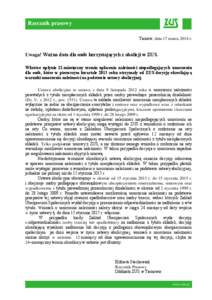 Rzecznik prasowy Tarnów, dnia 17 marca 2014 r. Uwaga! Ważna data dla osób korzystających z abolicji w ZUS. Wkrótce upłynie 12-miesięczny termin opłacenia należności niepodlegających umorzeniu dla osób, które