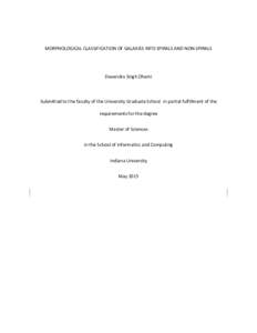 MORPHOLOGICAL CLASSIFICATION OF GALAXIES INTO SPIRALS AND NON-SPIRALS  Devendra Singh Dhami Submitted to the faculty of the University Graduate School in partial fulfillment of the requirements for the degree