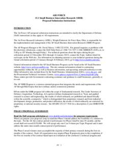 AIR FORCE 15.1 Small Business Innovation Research (SBIR) Proposal Submission Instructions INTRODUCTION The Air Force (AF) proposal submission instructions are intended to clarify the Department of Defense (DoD) instructi