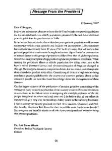 From the President 1 st January, 2007 Dear Colleagues, It gives me an immense pleasure to learn that IPS has brought out practice guidelines for the mental disorders in elderly population prepared by the task force of cl