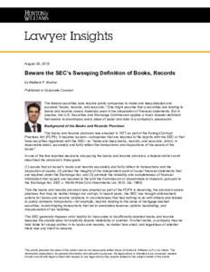 August 20, 2015  Beware the SEC’s Sweeping Definition of Books, Records by Mathew P. Bosher Published in Corporate Counsel The federal securities laws require public companies to make and keep detailed and