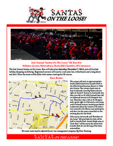 SANTAS  2nd Annual “Santas On The Loose” 5K Run For Webster Groves/Shrewsbury/Rock Hill Chamber Of Commerce The 2nd Annual Santas on the Loose Run will take place Saturday, December 7, 2013, and will include holiday 