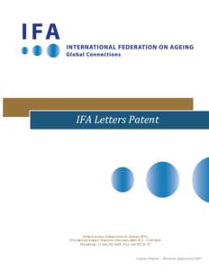 IFA Letters Patent  INTERNATIONAL FEDERATION ON AGEING (IFA) 351 CHRISTIE STREET, TORONTO, ONTARIO, M6G 3C3 – CANADA TELEPHONE: +[removed]FAX: [removed]