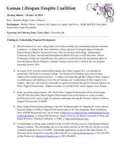 Kansas Lifespan Respite Coalition Meeting Minutes – October 14, 2014 Host: Disability Rights Center of Kansas Participants: Michele Dillon – Jayhawk Area Agency on Aging, Gina Ervay - KLRC/ROCKO, Jim Leiker – Dial 