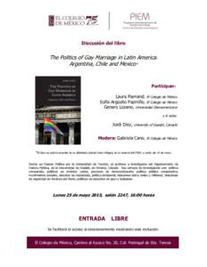 Discusión del libro  The Politics of Gay Marriage in Latin America. Argentina, Chile and Mexico*  Participan: