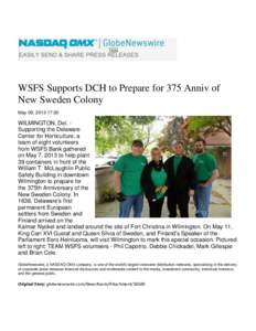 WSFS Supports DCH to Prepare for 375 Anniv of New Sweden Colony May 09, [removed]:30 WILMINGTON, Del. Supporting the Delaware Center for Horticulture, a