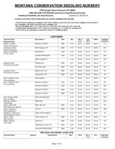 MONTANA CONSERVATION SEEDLING NURSERY 2705 Spurgin Road; Missoula, MT[removed]4244 FAX[removed]www.dnrc.mt.gov/forestry/nursery Seedling Availability and Seed Sources Updated on: [removed]PLEASE NOTE PRICE STRU