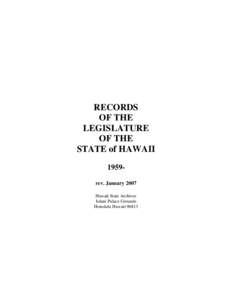 Government of Hawaii / Hawaii State Legislature / Clerk of the United States House of Representatives / Utah State Legislature / Florida State Legislature / United States Senate / Territory of Hawaii / Legislature of the Hawaiian Kingdom / United States Constitution / Government / State governments of the United States / Hawaii