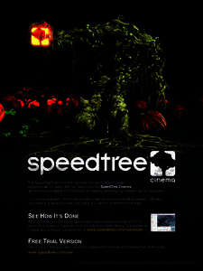 The SpeedTree® product line has been the top choice of game professionals for years. With our latest offering, SpeedTree Cinema, we provide a complete A to Z solution for rapidly modeling high-detail, fully 3D vegetatio