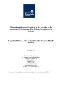 The continuing financial benefits of advice provision to the common good: the example of the Citizens Advice Service in Scotland A report to Citizens Advice Scotland from the Fraser of Allander Institute