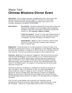 Mission Tools:  Chinese Missions Dinner Event Description: This is an easily organized, enjoyable social event, which is spiritually edifying, and which provides concrete support for the efforts of the Chinese Orthodox T